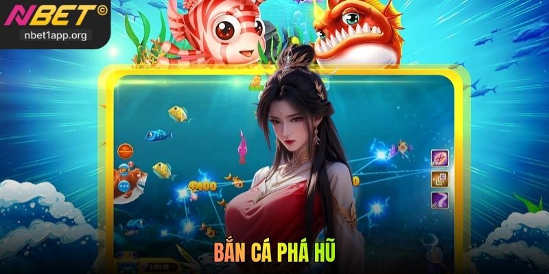 Bắn Cá Phá Hũ Nbet - Thám Hiểm Đáy Đại Dương Săn Vàng Thật