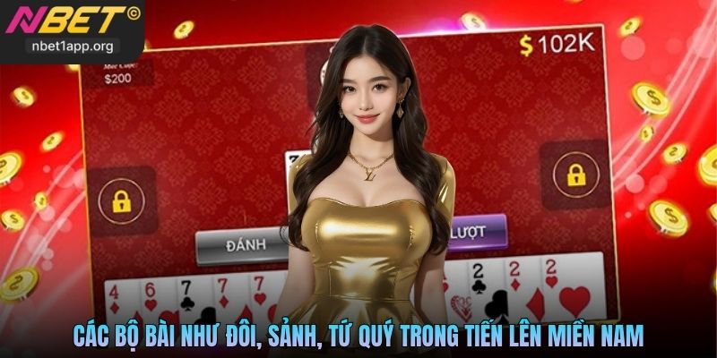 Các bộ bài như đôi, sảnh, tứ quý trong Tiến Lên Miền Nam