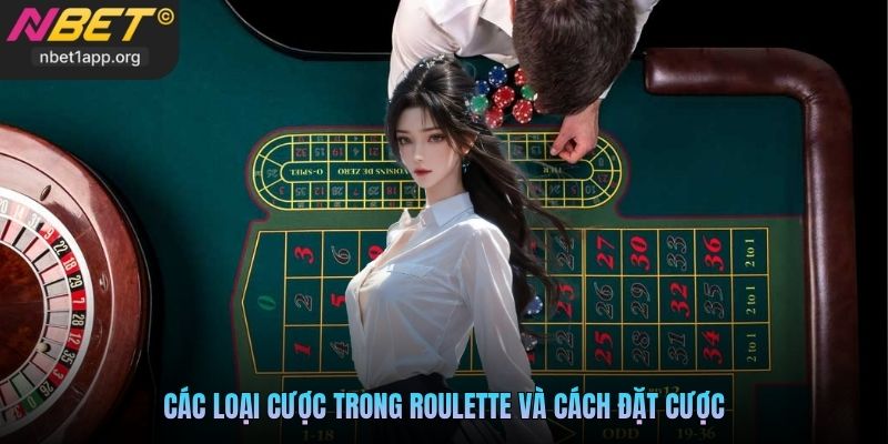 Các loại cược trong Roulette và cách đặt cược