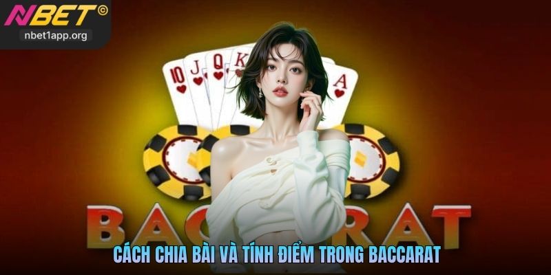 Cách chia bài và tính điểm trong baccarat