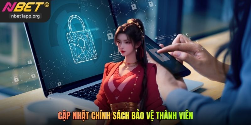 Cập nhật chính sách bảo vệ thành viên