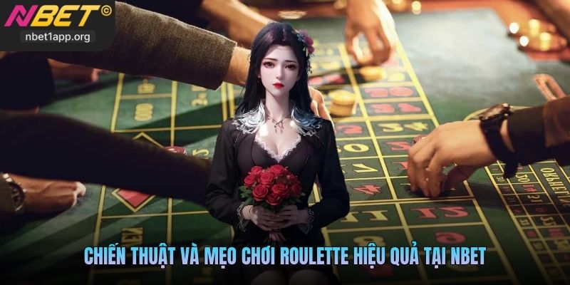 Chiến thuật và mẹo chơi Roulette hiệu quả tại Nbet