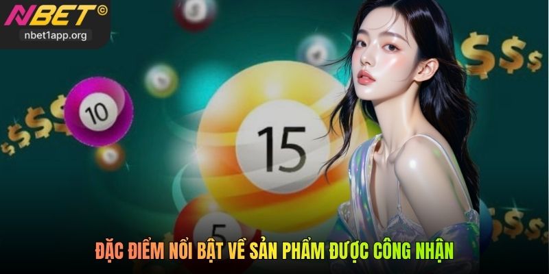 Đặc điểm nổi bật về sản phẩm được công nhận