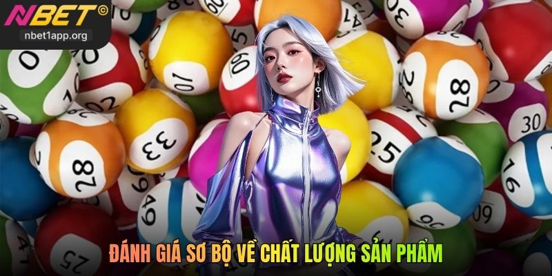 Đánh giá sơ bộ về chất lượng sản phẩm