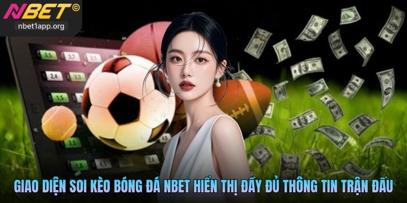 Giao diện soi kèo bóng đá Nbet hiển thị đầy đủ thông tin trận đấu