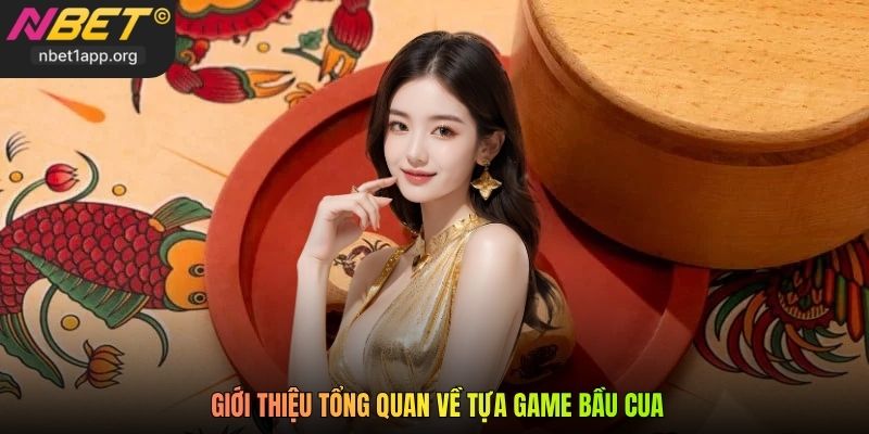 Giới thiệu tổng quan về tựa game Bầu Cua