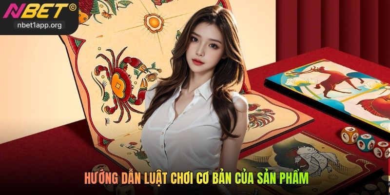 Hướng dẫn luật chơi cơ bản của sản phẩm