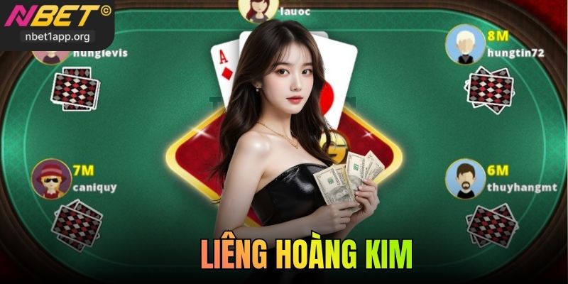 Liêng Hoàng Kim Nbet - Trải Nghiệm Game Đánh Bạc Uy Tín