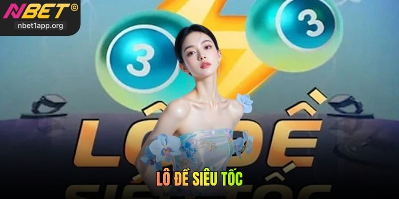 Cập Nhật Thông Tin Chi Tiết Về Sản Phẩm Lô Đề Siêu Tốc